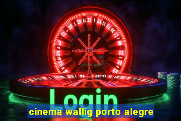 cinema wallig porto alegre